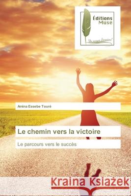 Le chemin vers la victoire Essebe Tour 9786203866773 Editions Muse - książka