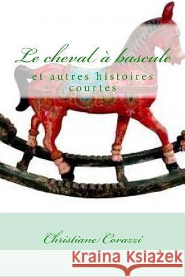 Le cheval à bascule et autres histoires courtes Livio Editions 9781523326815 Createspace Independent Publishing Platform - książka