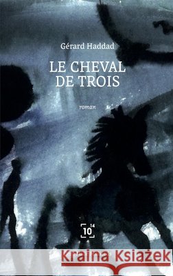 Le cheval de trois G?rard Haddad 9782850712180 Cent Mille Milliards - książka