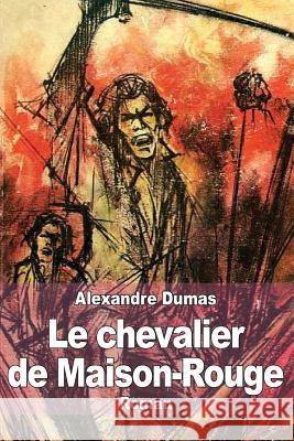 Le chevalier de Maison-Rouge Dumas, Alexandre 9781502971838 Createspace - książka