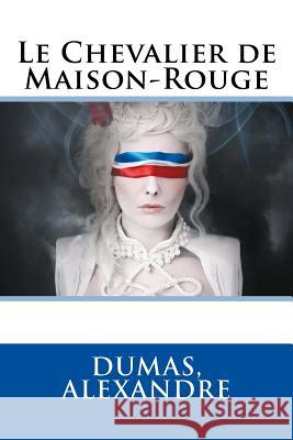 Le Chevalier de Maison-Rouge Dumas Alexandre Sir Angels 9781548514884 Createspace Independent Publishing Platform - książka