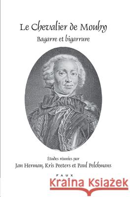 Le Chevalier de Mouhy : Bagarre et bigarrure Jan Herman Kris Peeters Paul Pelckmans 9789042030947 Rodopi - książka