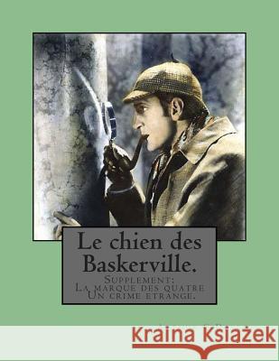 Le chien des Baskerville.: Supplement: La marque des quatre; Un crime etrange. Savine, Albert 9781496157461 Createspace - książka