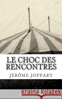 Le choc des rencontres Joppart, Jerome 9781514396223 Createspace - książka