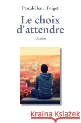 Le choix d'attendre Alterpublishing 9781721676033 Createspace Independent Publishing Platform - książka