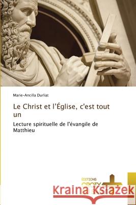 Le Christ et l'Église, c'est tout un Durliat, Marie-Ancilla 9786203841459 Ditions Croix Du Salut - książka