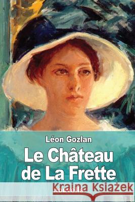 Le Château de La Frette Gozlan, Leon 9781985357723 Createspace Independent Publishing Platform - książka