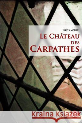 Le Château des Carpathes Verne, Jules 9781523965267 Createspace Independent Publishing Platform - książka