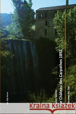 Le château des Carpathes 1892 Verne, Jules 9781530134205 Createspace Independent Publishing Platform - książka