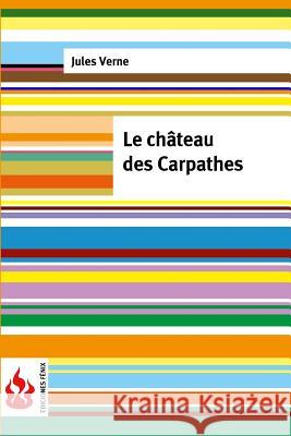 Le château des Carpathes: (low cost). Édition limitée Verne, Jules 9781530211258 Createspace Independent Publishing Platform - książka