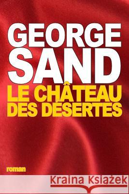 Le château des Désertes Sand, George 9781517735661 Createspace - książka