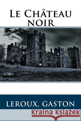 Le Château noir Sir Angels 9781548228767 Createspace Independent Publishing Platform - książka