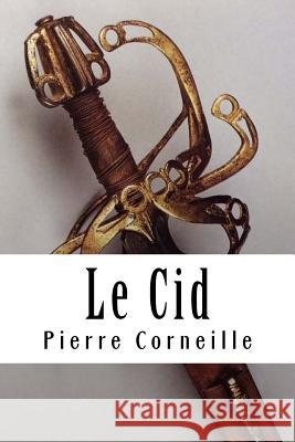 Le Cid Pierre Corneille 9781717359254 Createspace Independent Publishing Platform - książka