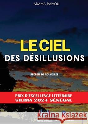 Le Ciel Des D?sillusions Adama Ramou 9789956661091 Editions Plume D - książka