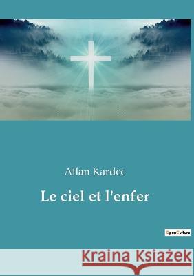 Le ciel et l'enfer Allan Kardec 9782385081546 Culturea - książka