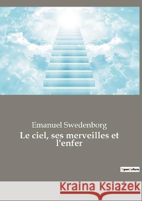 Le ciel, ses merveilles et l'enfer Emanuel Swedenborg 9782385081553 Culturea - książka