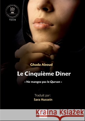 Le Cinqui?me D?ner Ghada Aboud غ عبود Sara Hussein 9786038504819 Madarek Company for Publishing and Distributi - książka