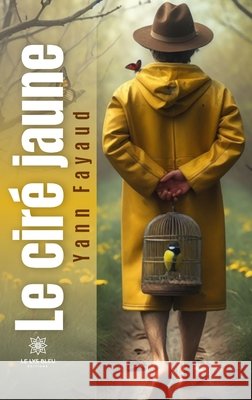 Le ciré jaune Fayaud, Yann 9791042252021 Le Lys Bleu Editions - książka