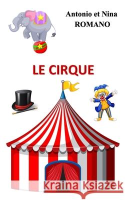 Le cirque Antonio Et Nina Romano 9781034247227 Blurb - książka