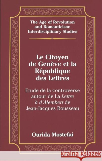 Le Citoyen de Genève Et La République Des Lettres: Etude de la Controverse Autour de la «Lettre À d'Alembert» de Jean-Jacques Rousseau May, Gita 9780820426822 Peter Lang Publishing Inc - książka