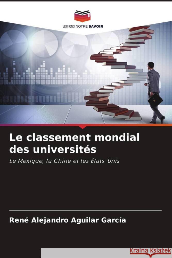 Le classement mondial des universités Aguilar García, René Alejandro 9786204809151 Editions Notre Savoir - książka