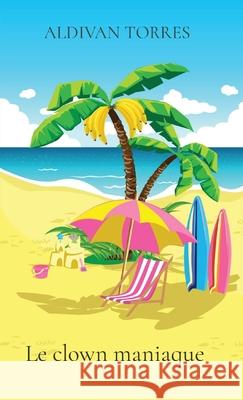 Le clown maniaque Aldivan Torres 9786599577079 Canary of Joy - książka