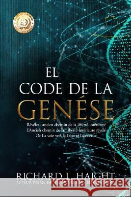 Le Code de la Genèse: Révéler l'ancien chemin de la liberté intérieure (The Genesis Code) Buades, Sylvana 9781956889116 Shinkaikan Body, Mind, Spirit LLC - książka