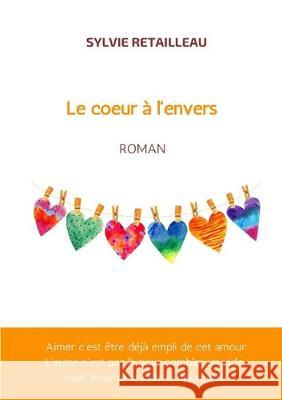 Le coeur ? l'envers Sylvie Retailleau 9782956102694 Cesr Coaching - książka