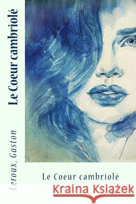 Le Coeur cambriolé Sir Angels 9781548277437 Createspace Independent Publishing Platform - książka