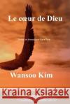 Le Coeur de Dieu Wansoo Kim, Gaya Esau 9798357253736 Independently Published