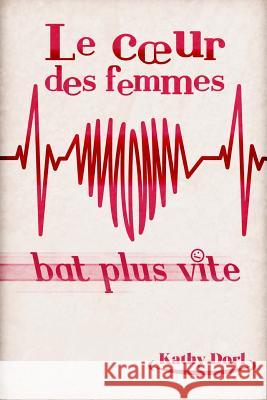 Le coeur des femmes bat plus vite Dorl, Kathy 9782370113153 Editions Helene Jacob - książka