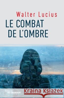 Le Combat de L Ombre Lucius-W 9782702442425 Editions Du Masque - książka