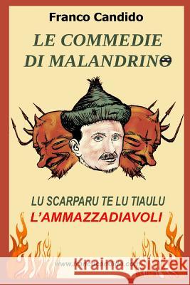 Le Commedie di Malandrino: Lu Scarparu te lu Tiaulu - L'Ammazzadiavoli Candido, Franco 9781511647359 Createspace - książka