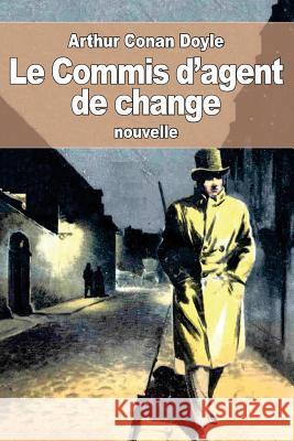 Le Commis d'agent de change: ou L'Employé de l'agent de change De Polignac, Jeanne 9781537616476 Createspace Independent Publishing Platform - książka