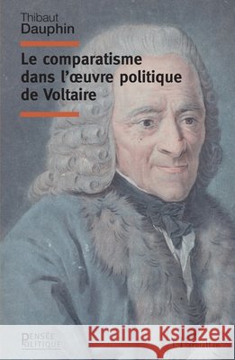 Le comparatisme dans l'oeuvre politique de Voltaire Dauphin Thibaut                          9782343244679 Editions L'Harmattan - książka