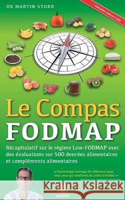 Le Compas FODMAP: Recapitulatif sur le regime Low-FODMAP avec des evaluations sur 500 denrees alimentaires et complements Storr MD, Martin 9781973749400 Createspace Independent Publishing Platform - książka