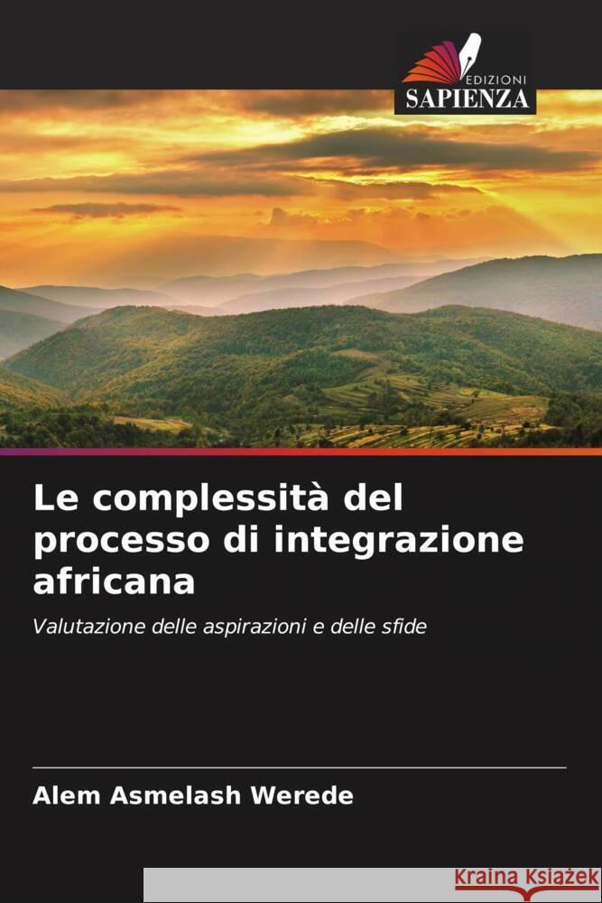 Le complessità del processo di integrazione africana Asmelash Werede, Alem 9786205199879 Edizioni Sapienza - książka