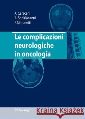 Le Complicazioni Neurologiche in Oncologia Augusto Caraceni Angelo Sghirlanzoni Fabio Simonetti 9788847004399 Springer - książka