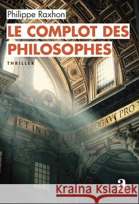 Le complot des philosophes Philippe Raxhon 9782806138057 Academia - książka