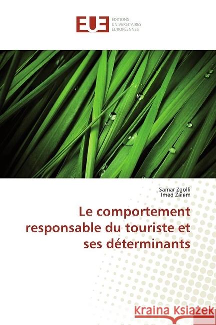 Le comportement responsable du touriste et ses déterminants Zgolli, Samar; Zaiem, Imed 9783330866799 Éditions universitaires européennes - książka