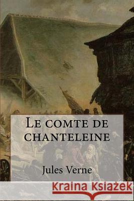 Le comte de chanteleine Jerome, Ballin 9781530854400 Createspace Independent Publishing Platform - książka