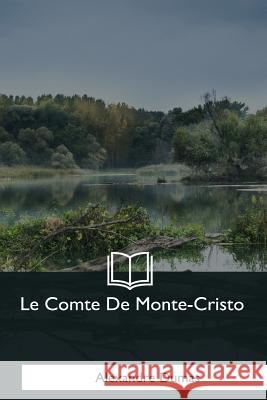Le Comte De Monte-Cristo Dumas, Alexandre 9781979856911 Createspace Independent Publishing Platform - książka