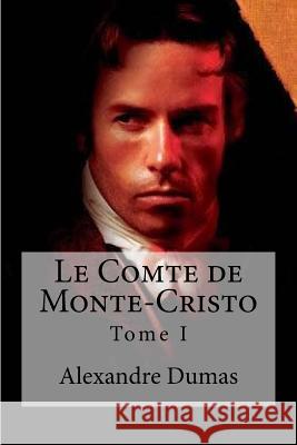 Le Comte de Monte-Cristo: Tome I Alexandre Dumas Hollybooks 9781533174659 Createspace Independent Publishing Platform - książka