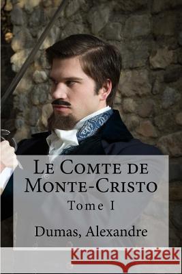 Le Comte de Monte-Cristo: Tome I Dumas Alexandre Hollybooks 9781535247320 Createspace Independent Publishing Platform - książka