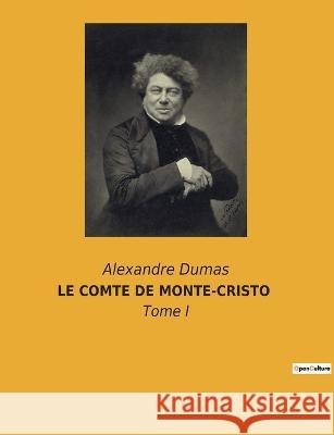 Le Comte de Monte-Cristo: Tome I Alexandre Dumas 9782382740156 Culturea - książka