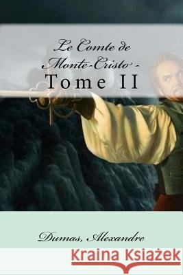 Le Comte de Monte-Cristo -: Tome II Dumas Alexandre Mybook 9781548619206 Createspace Independent Publishing Platform - książka