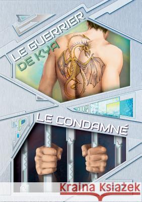 Le condamné / Le guerrier de Kya J a P 9782322169412 Books on Demand - książka
