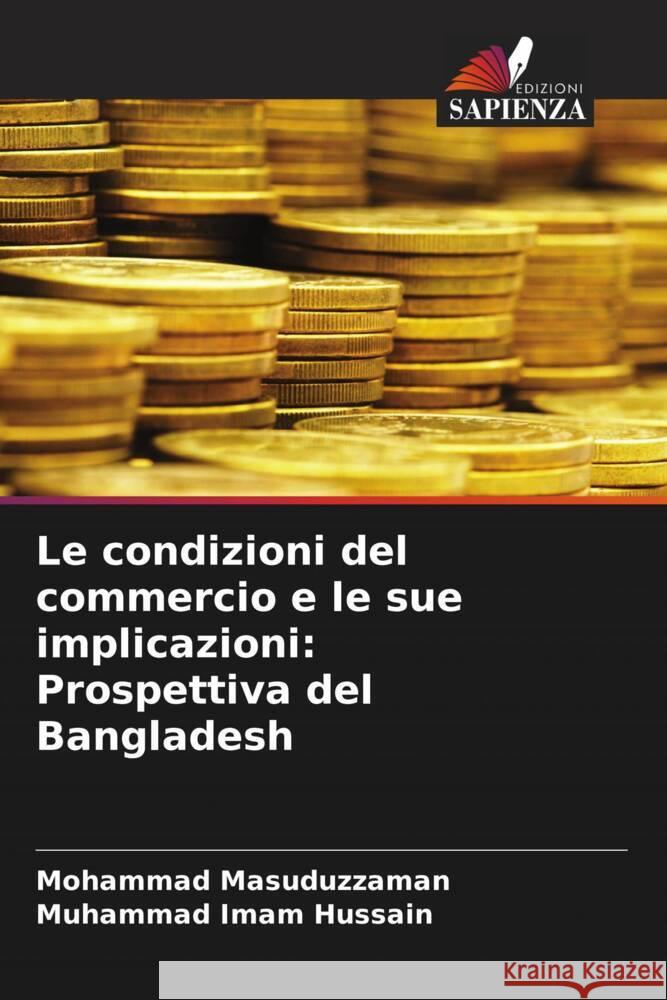 Le condizioni del commercio e le sue implicazioni: Prospettiva del Bangladesh Mohammad Masuduzzaman Muhammad Ima 9786207506576 Edizioni Sapienza - książka