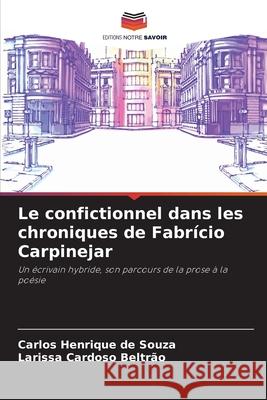 Le confictionnel dans les chroniques de Fabr?cio Carpinejar Carlos Henrique de Souza Larissa Cardoso Beltr?o 9786207725304 Editions Notre Savoir - książka