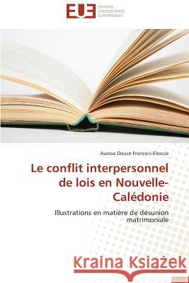 Le Conflit Interpersonnel de Lois En Nouvelle-Calédonie Francois-Eloccie-A 9786131566080 Editions Universitaires Europeennes - książka